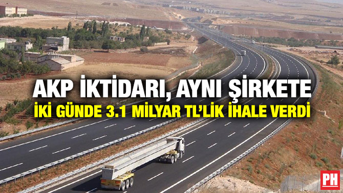 AKP iktidarı, Aynı Şirkete İki Günde 3.1 Milyar TL’lik İhale Verdi