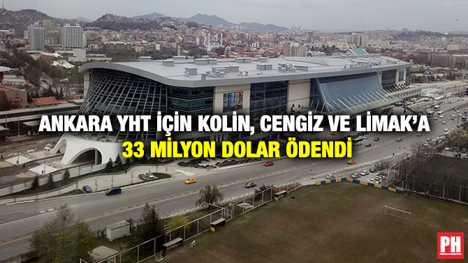 Ankara YHT İçin Kolin, Cengiz ve Limak’a 33 Milyon Dolar Ödendi