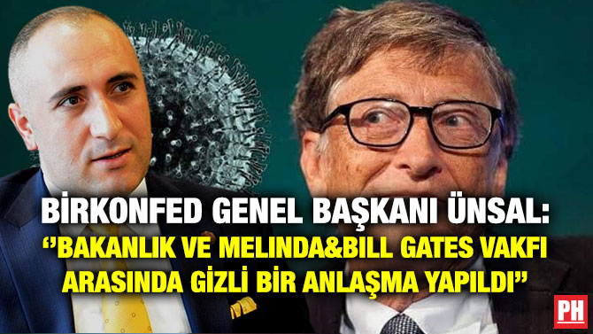 BİRKONFED Genel Başkanı Ünsal: ”Bakanlık ve Melinda&Bill Gates Vakfı Arasında Gizli Bir Anlaşma Yapıldı”
