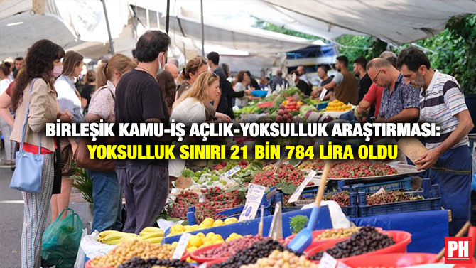 Birleşik Kamu-İş Açlık-Yoksulluk Araştırması: Yoksulluk Sınırı 21 Bin 784 Lira Oldu