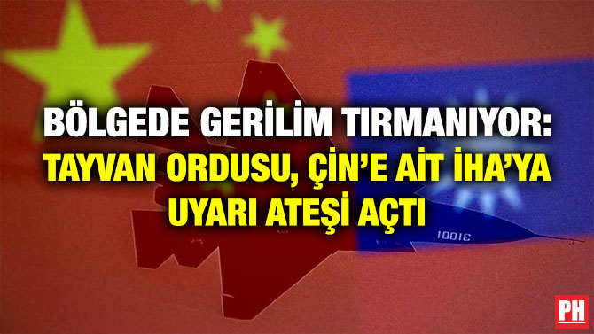 Bölgede Gerilim Tırmanıyor: Tayvan Ordusu, Çin’e ait İHA’ya Uyarı Ateşi Açtı