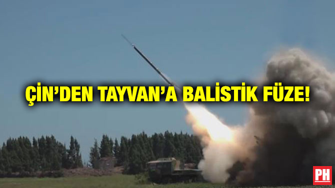 Çin’den Tayvan’a Balistik Füze!