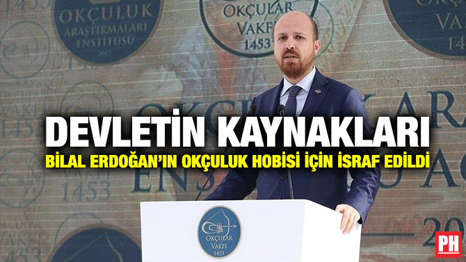 Devletin Kaynakları Bilal Erdoğan’ın Okçuluk Hobisi İçin İsraf Edildi
