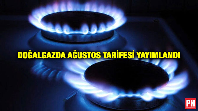 Doğalgazda Ağustos Tarifesi Yayımlandı