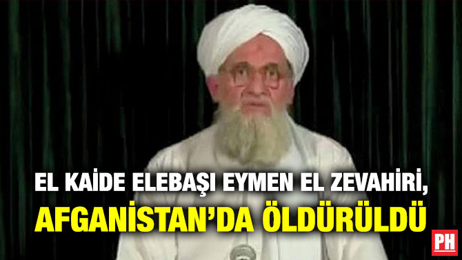 El Kaide Elebaşı Eymen El Zevahiri, Afganistan’da Öldürüldü