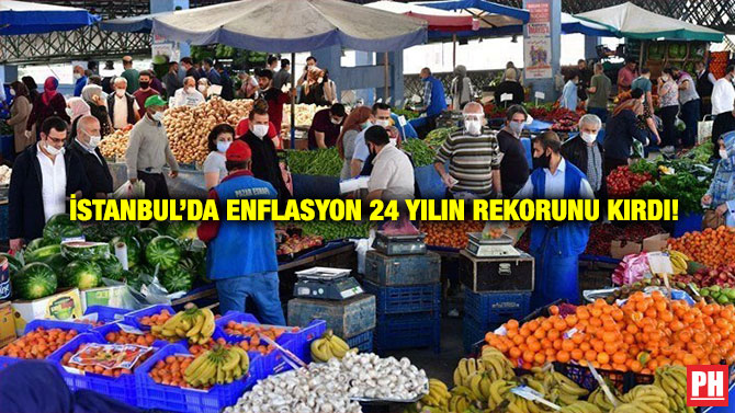 İstanbul’da Enflasyon 24 Yılın Rekorunu Kırdı!