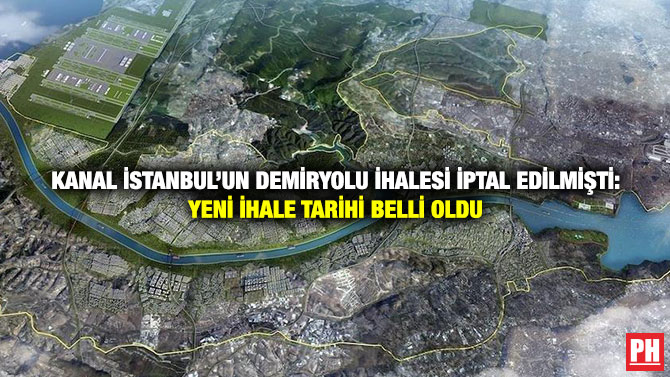 Kanal İstanbul’un Demiryolu İhalesi İptal Edilmişti: Yeni İhale Tarihi Belli Oldu