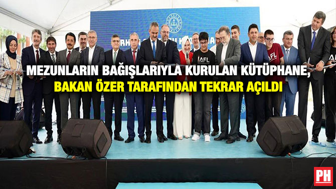 Mezunların Bağışlarıyla Kurulan Kütüphane, Bakan Özer Tarafından Tekrar Açıldı