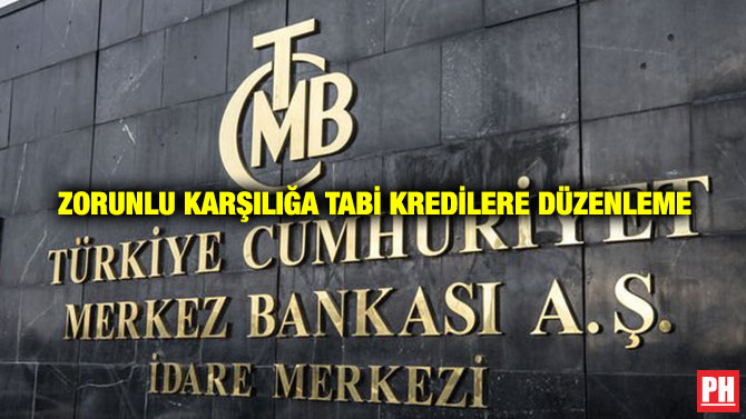 Zorunlu Karşılığa Tabi Kredilere Düzenleme
