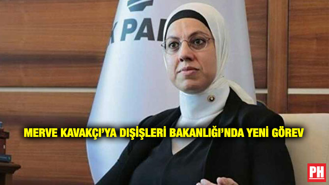 Merve Kavakçı’ya Dışişleri Bakanlığı’nda Yeni Görev