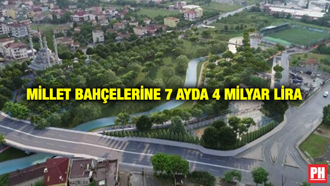 Millet Bahçelerine 7 Ayda 4 Milyar Lira