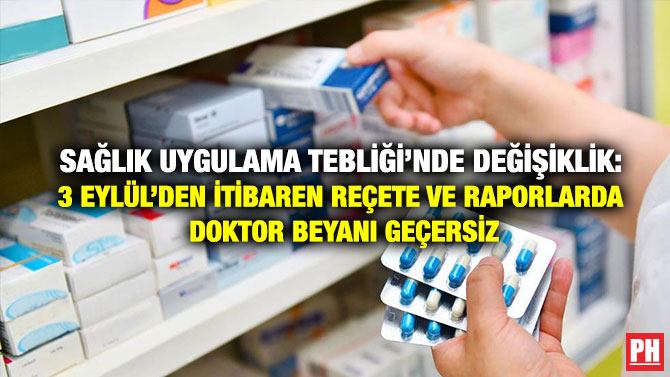 Sağlık Uygulama Tebliği’nde Değişiklik: 3 Eylül’den İtibaren Reçete ve Raporlarda Doktor Beyanı Geçersiz