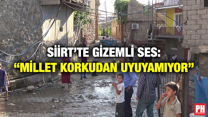 Siirt’te Gizemli Ses: “Millet Korkudan Uyuyamıyor”