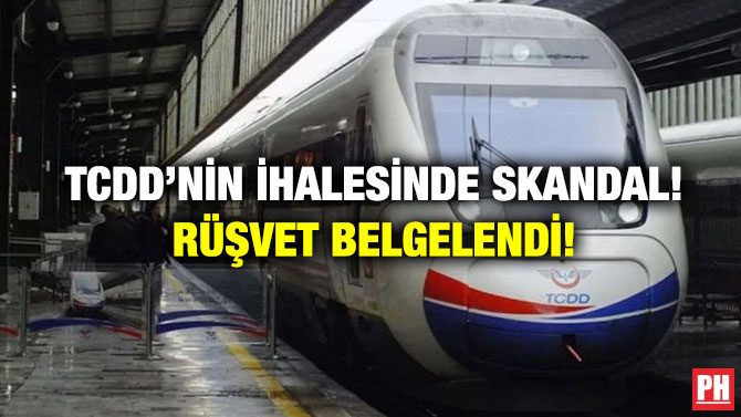 TCDD’nin İhalesinde Skandal! Rüşvet Belgelendi!