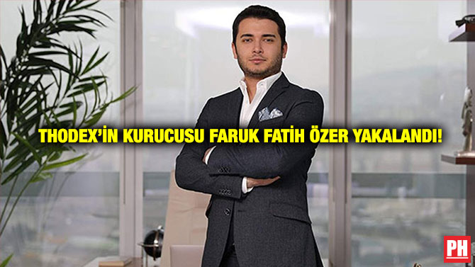 Thodex’in Kurucusu Faruk Fatih Özer Yakalandı!