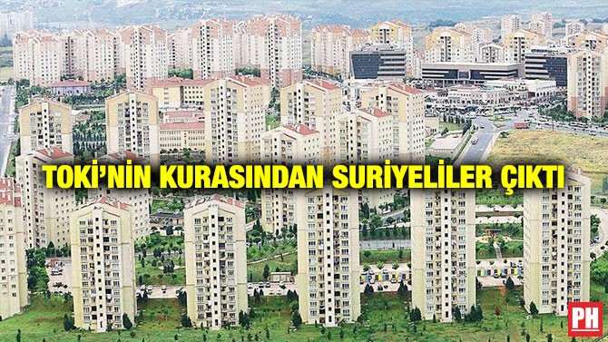 TOKİ’nin Kurasından Suriyeliler Çıktı