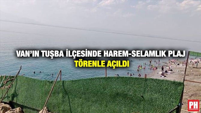 Van’ın Tuşba İlçesinde Harem-Selamlık Plaj Törenle Açıldı