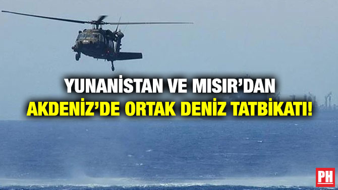 Yunanistan ve Mısır’dan Akdeniz’de Ortak Deniz Tatbikatı!