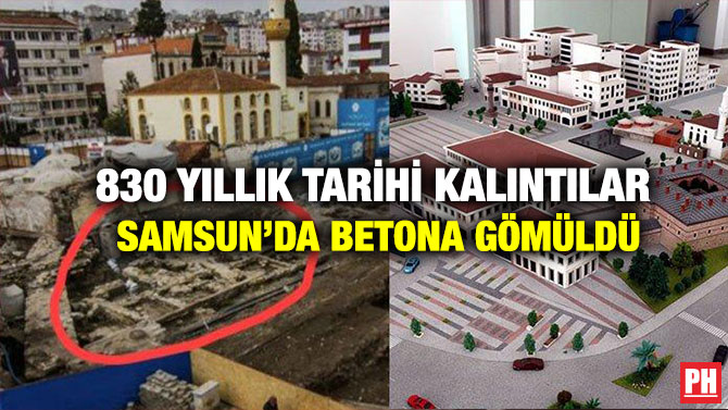 830 Yıllık Tarihi Kalıntılar Samsun’da Betona Gömüldü