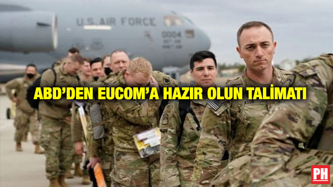 ABD’den EUCOM’a Hazır Olun Talimatı