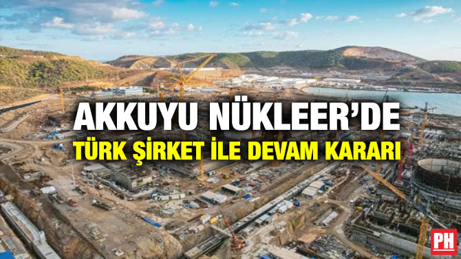 Akkuyu Nükleer’de Türk şirket ile Devam Kararı
