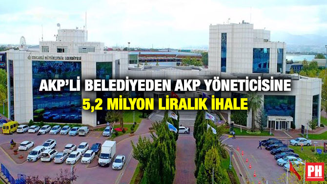AKP’li Belediyeden AKP Yöneticisine 5,2 Milyon Liralık İhale