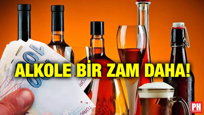 Alkole Bir Zam Daha!