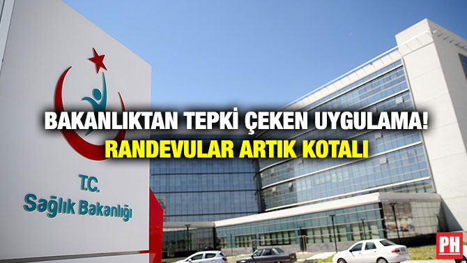 Bakanlıktan Tepki Çeken Uygulama! Randevular Artık Kotalı