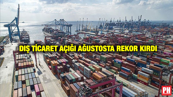 Dış Ticaret Açığı Ağustosta Rekor Kırdı