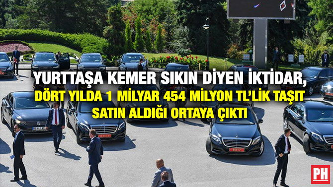 Yurttaşa Kemer Sıkın Diyen İktidar, Dört Yılda 1 Milyar 454 Milyon TL’lik Taşıt Satın Aldığı Ortaya Çıktı