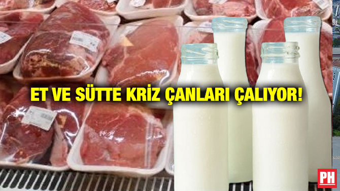 Et ve Sütte Kriz Çanları Çalıyor!