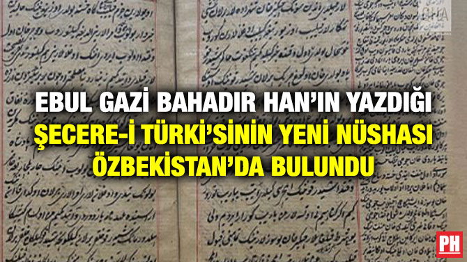 Ebul Gazi Bahadır Han’ın Yazdığı Şecere-i Türki’sinin Yeni Nüshası Özbekistan’da Bulundu