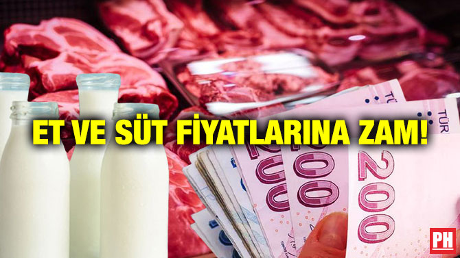 Et ve Süt Fiyatlarına Zam!