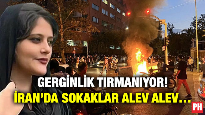Gerginlik Tırmanıyor! İran’da Sokaklar Alev Alev…