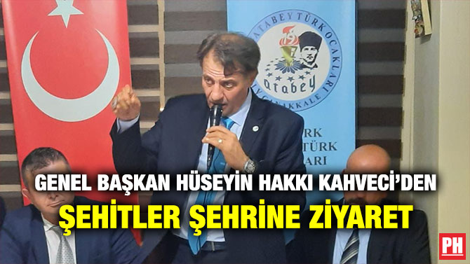 Genel Başkan Hüseyin Hakkı Kahveci’den Şehitler Şehrine Ziyaret