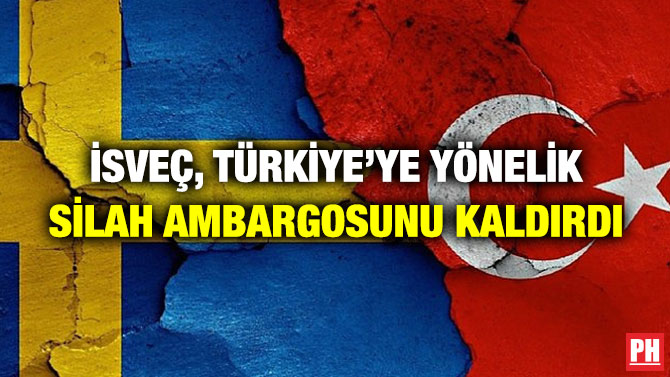 İsveç, Türkiye’ye Yönelik Silah Ambargosunu Kaldırdı