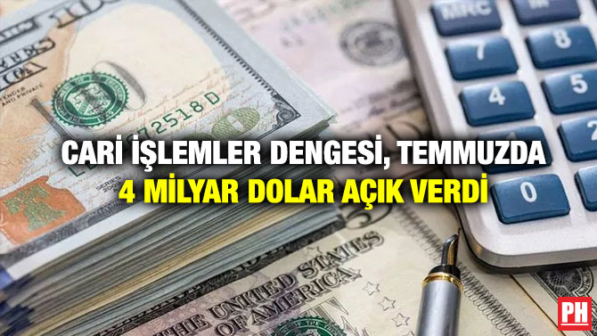 Cari İşlemler Dengesi, Temmuzda 4 Milyar Dolar Açık Verdi