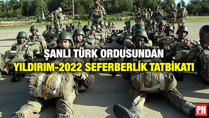 Şanlı Türk Ordusundan Yıldırım-2022 Seferberlik Tatbikatı