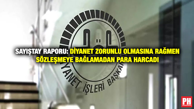 Sayıştay Raporu: Diyanet Zorunlu Olmasına Rağmen Sözleşmeye Bağlamadan Para Harcadı
