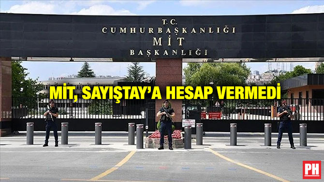 MİT, Sayıştay’a Hesap Vermedi