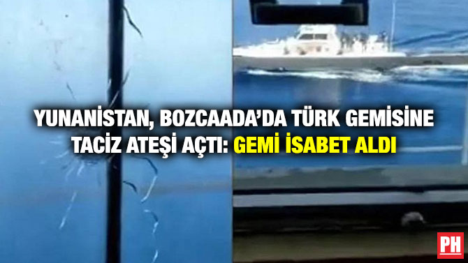 Yunanistan, Bozcaada’da Türk Gemisine Taciz Ateşi Açtı: Gemi İsabet Aldı