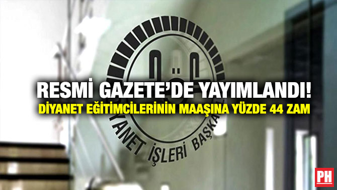Resmi Gazete’de Yayımlandı! Diyanet Eğitimcilerinin Maaşına Yüzde 44 Zam