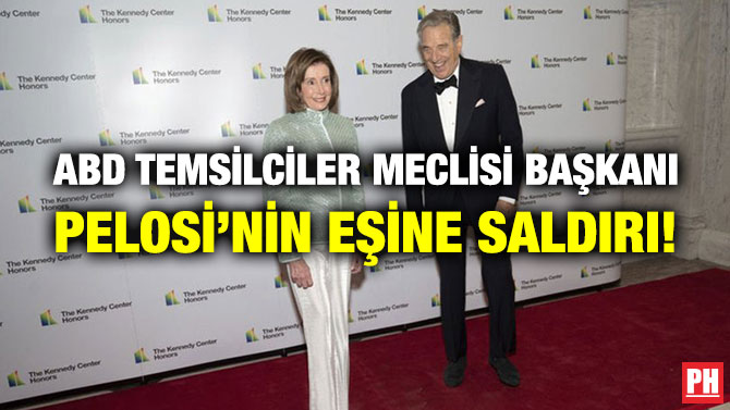 ABD Temsilciler Meclisi Başkanı Pelosi’nin Eşine Saldırı!