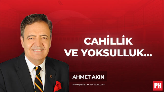 Cahillik ve Yoksulluk Türkiye’nin Kaderi Olmamalı
