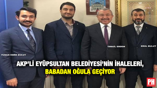 AKP’li Eyüpsultan Belediyesi’nin ihaleleri, Babadan Oğula Geçiyor