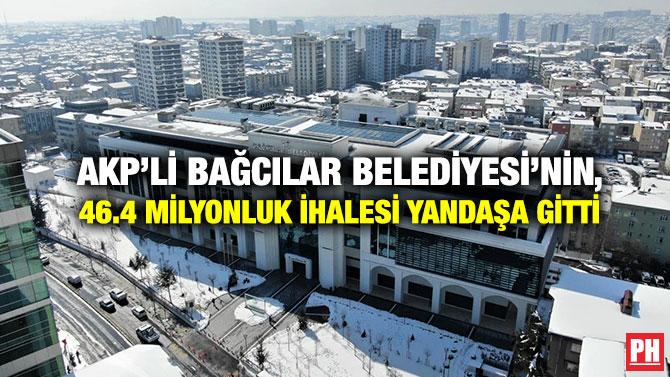 AKP’li Bağcılar Belediyesi’nin, 46.4 Milyonluk İhalesi Yandaşa Gitti
