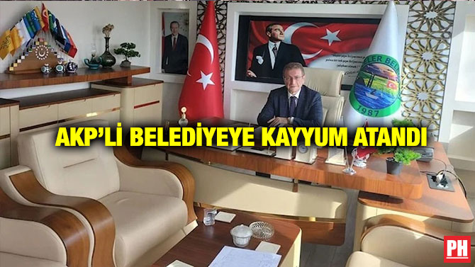 AKP’li Belediyeye Kayyum Atandı