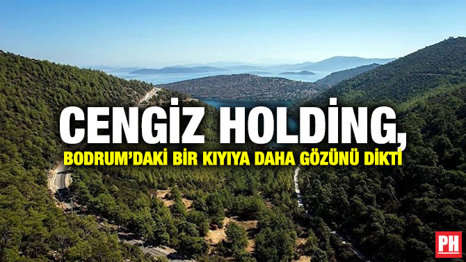 Cengiz Holding, Bodrum’daki Bir Kıyıya Daha Gözünü Dikti
