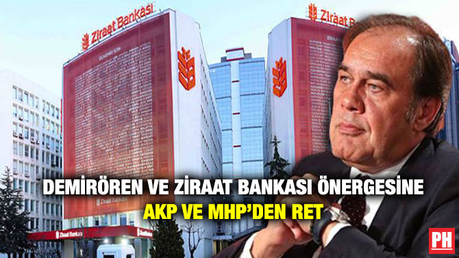 Demirören ve Ziraat Bankası Önergesine AKP ve MHP’den Ret