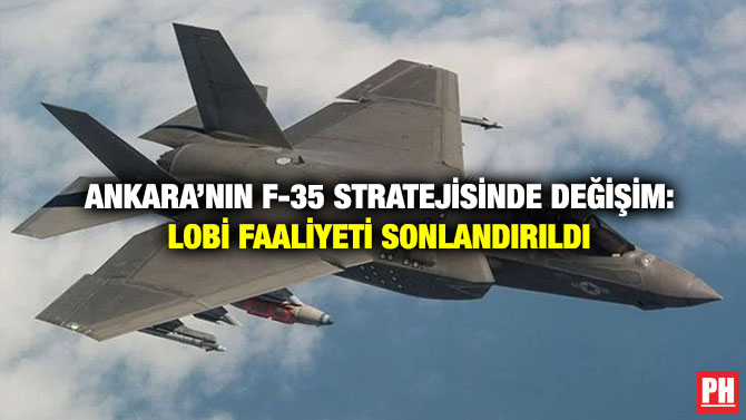 Ankara’nın F-35 Stratejisinde Değişim: Lobi Faaliyeti Sonlandırıldı